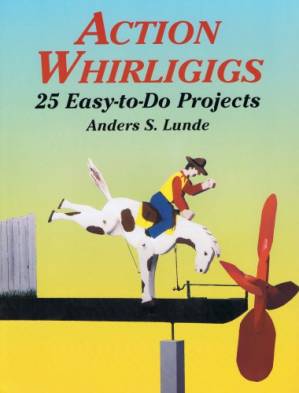 دانلود کتاب Action Whirligigs: 25 Easy-to-Do Projects