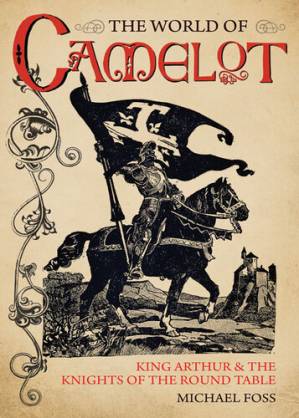 دانلود کتاب The World of Camelot: King Arthur and the Knights of the Round Table
