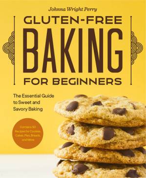 دانلود کتاب Gluten-Free Baking for Beginners: The Essential Guide to Sweet and Savory Baking