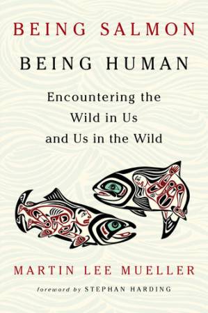 دانلود کتاب Being Salmon, Being Human