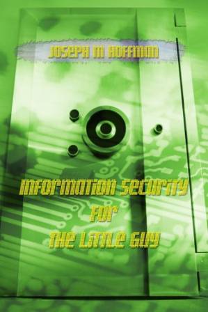 دانلود کتاب Information Security For The Little Guy