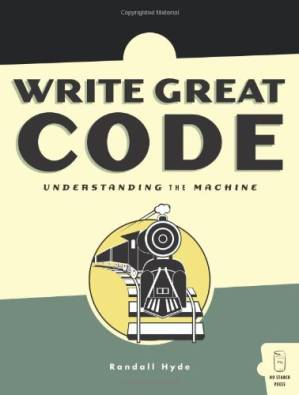 دانلود کتاب Write Great Code: Volume 1: Understanding the Machine