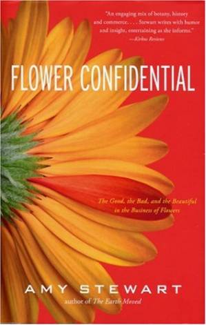 دانلود کتاب Flower Confidential: The Good, the Bad, and the Beautiful in the Business of Flowers