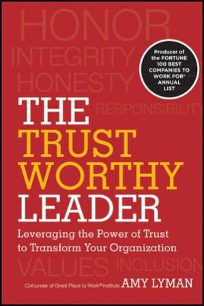 دانلود کتاب The Trustworthy Leader: Leveraging the Power of Trust to Transform Your Organization