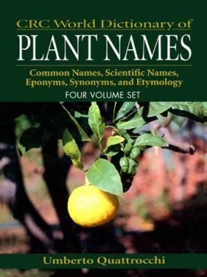 دانلود کتاب CRC World Dictionary of Plant Names: Common Names, Scientific Names, Eponyms, Synonyms, and Etymology