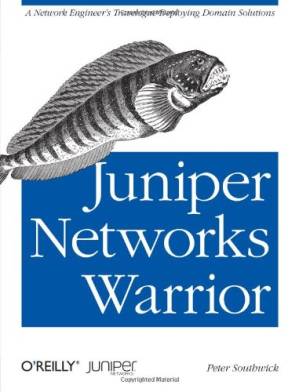 دانلود کتاب Juniper Networks Warrior: A Guide to the Rise of Juniper Networks Implementations