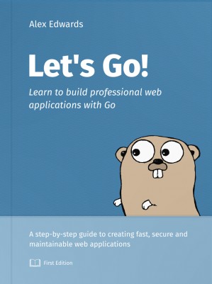 دانلود کتاب Let’s Go: Learn to build professional web applications with Go