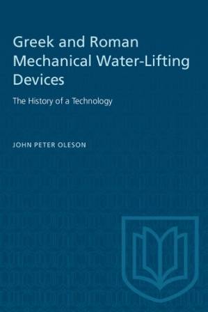 دانلود کتاب Greek and Roman Mechanical Water-Lifting Devices: The History of a Technology