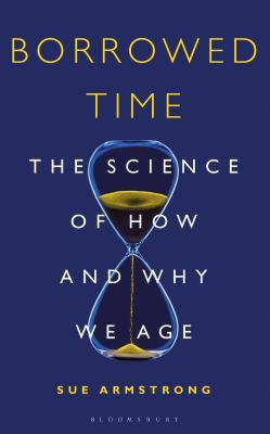دانلود کتاب Borrowed Time: The Science of How and Why We Age