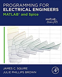 دانلود کتاب Programming for Electrical Engineers: MATLAB and Spice
