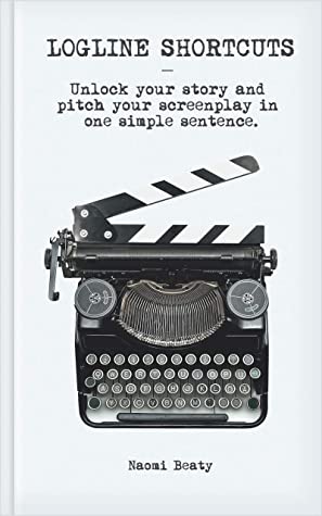 دانلود کتاب Logline Shortcuts: Unlock Your Story and Pitch Your Screenplay in One Simple Sentence