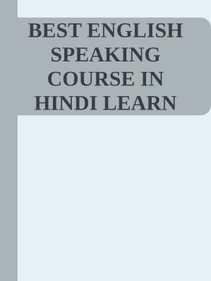 دانلود کتاب Best English Speaking Course in Hindi: Learn Spoken English Through Hindi