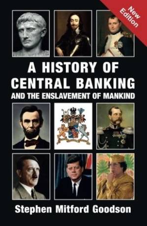 دانلود کتاب A History of Central Banking and the Enslavement of Mankind