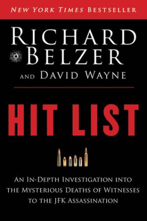 دانلود کتاب Hit List: An In-Depth Investigation Into the Mysterious Deaths of Witnesses to the JFK Assassination