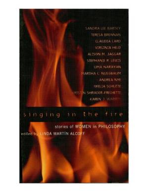 دانلود کتاب Singing in the Fire: Stories of Women in Philosophy