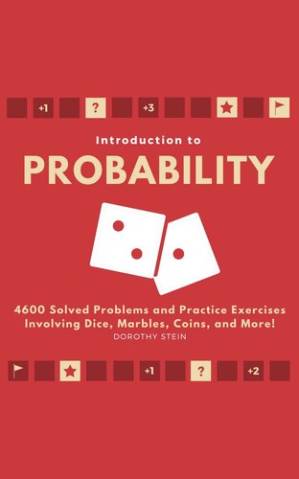 دانلود کتاب Introduction to Probability: 4600 Solved Problems and Practice Exercises Involving Dice, Marbles, Coins, and More!