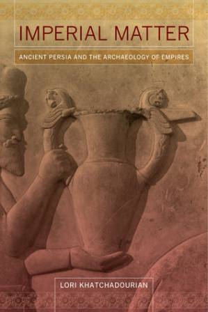 دانلود کتاب Imperial Matter: Ancient Persia and the Archaeology of Empires