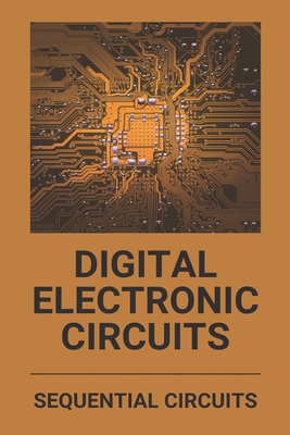 دانلود کتاب Digital Electronic Circuits: Sequential Circuits: Sequential Circuit Contains Mcq