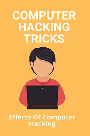 دانلود کتاب Computer Hacking Tricks: Effects of Computer Hacking: How to Hack Android Phone by Sending a Link