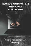 دانلود کتاب Basics Computer Hacking Software: Tricks for Computer Hacking: Fallout New Vegas Computer Hacking