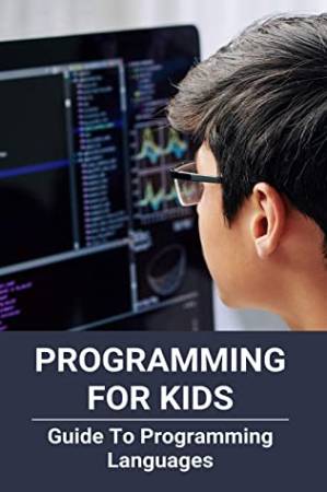 دانلود کتاب Programming for Kids: Guide to Programming Languages: Programmer vs Developer