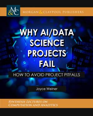 دانلود کتاب Why AI/Data Science Projects Fail: How to Avoid Project Pitfalls