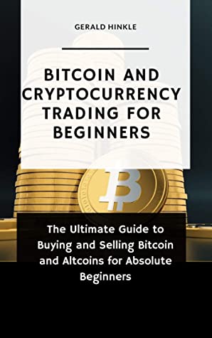 دانلود کتاب Bitcoin and Cryptocurrency Trading for Beginners: The Ultimate Guide to Buying and Selling Bitcoin and Altcoins for Beginners