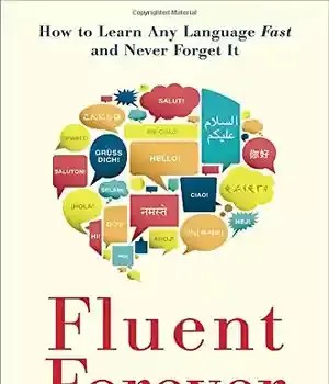 دانلود کتاب Fluent Forever: How to Learn Any Language Fast and Never Forget It – Forever