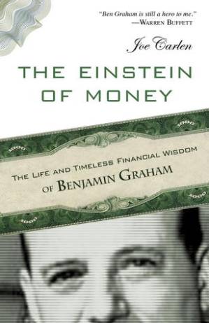 دانلود کتاب The Einstein of Money: The Life and Timeless Financial Wisdom of Benjamin Graham