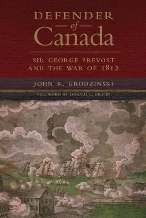 دانلود کتاب Defender of Canada: Sir George Prevost and the War of 1812
