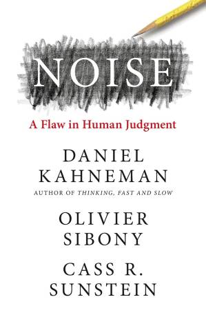 دانلود کتاب Noise: A Flaw in Human Judgment