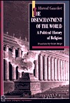 دانلود کتاب The Disenchantment of the World: A Political History of Religion: A Political History of Religion