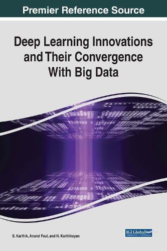 دانلود کتاب Deep Learning Innovations and Their Convergence With Big Data