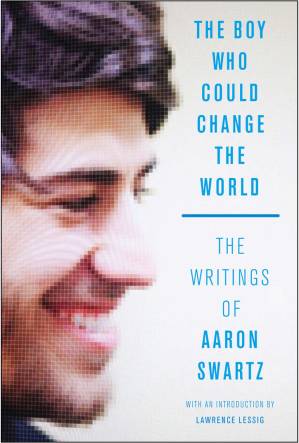 دانلود کتاب The Boy Who Could Change the World: The Writings of Aaron Swartz