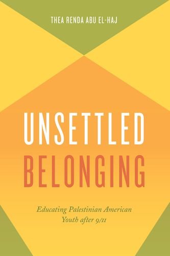 دانلود کتاب Unsettled Belonging: Educating Palestinian American Youth after 9/11