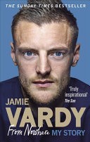 دانلود کتاب Jamie Vardy: From Nowhere, My Story