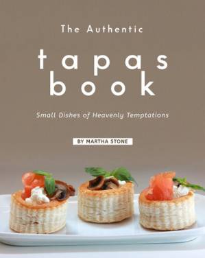 دانلود کتاب The Authentic Tapas Book: Small Dishes of Heavenly Temptations