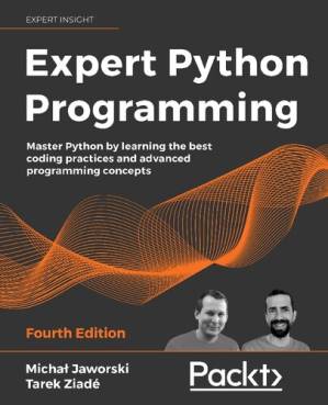دانلود کتاب Expert Python Programming: Master Python by learning the best coding practices and advanced programming concepts