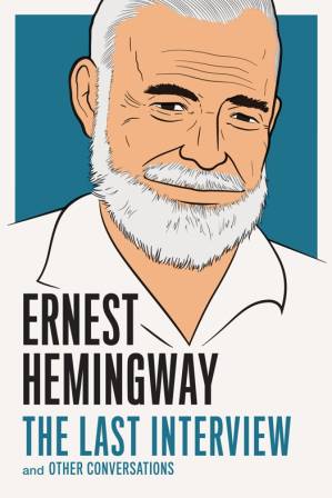 دانلود کتاب Ernest Hemingway: The Last Interview and Other Conversations