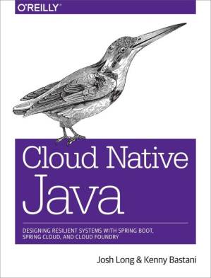 دانلود کتاب Cloud Native Java: Designing resilient system with spring boot