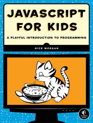دانلود کتاب JavaScript for Kids: A Playful Introduction to Programming
