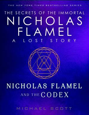 دانلود کتاب Nicholas Flamel and the Codex (Lost Stories from the Secrets of the Immortal Nicholas Flamel #1)