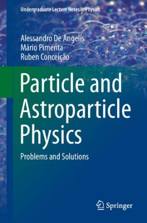 دانلود کتاب Particle and Astroparticle Physics – Problems and Solutions