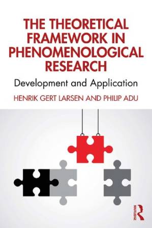 دانلود کتاب The Theoretical Framework in Phenomenological Research: Development and Application