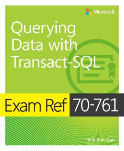 دانلود کتاب Exam Ref 70-761 Querying Data with Transact-SQL, 1st Edition