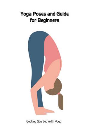 دانلود کتاب Yoga Poses and Guide for Beginners: Getting Started with Yoga