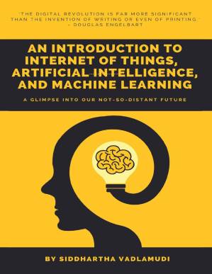 دانلود کتاب An Introduction to Internet of Things, Artificial Intelligence, and Machine Learning