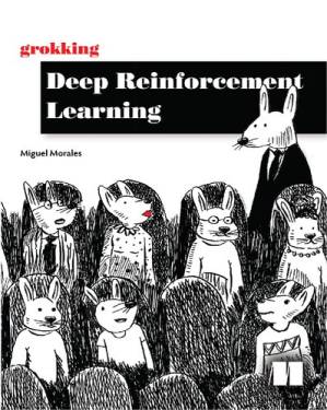 دانلود کتاب Grokking Deep Reinforcement Learning (2020)[Morales][9781617295454]