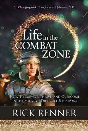 دانلود کتاب Life in the Combat Zone : How to Survive, Thrive, & Overcome in the Midst of Difficult Situations