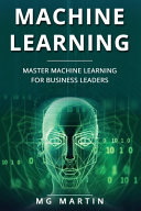 دانلود کتاب Machine Learning: Master Machine Learning For Business Leaders